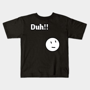 Duh moment Kids T-Shirt